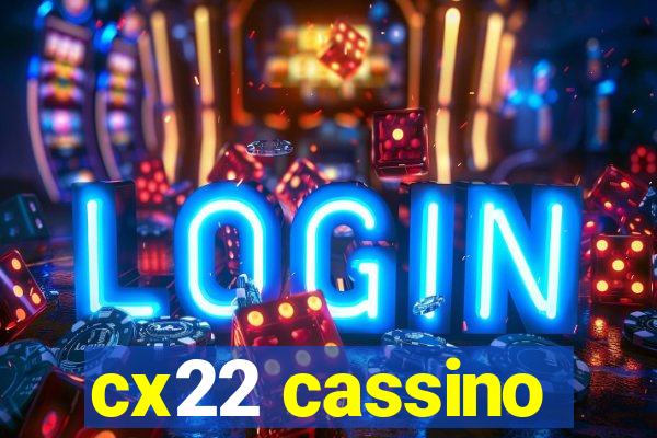 cx22 cassino